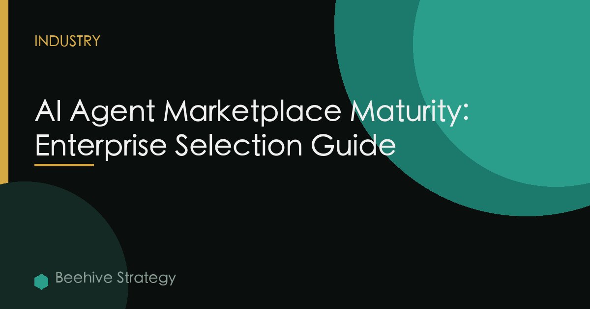 AI Agent Marketplace Maturity: Enterprise Selection Guide