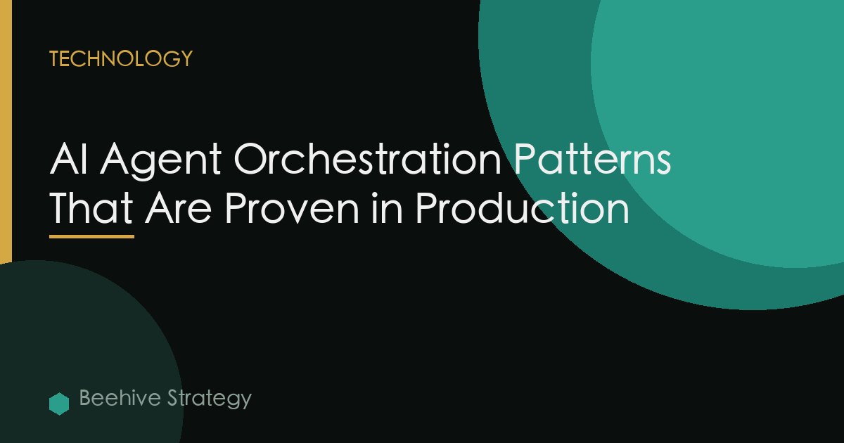 AI Agent Orchestration Patterns That Are Proven in Production