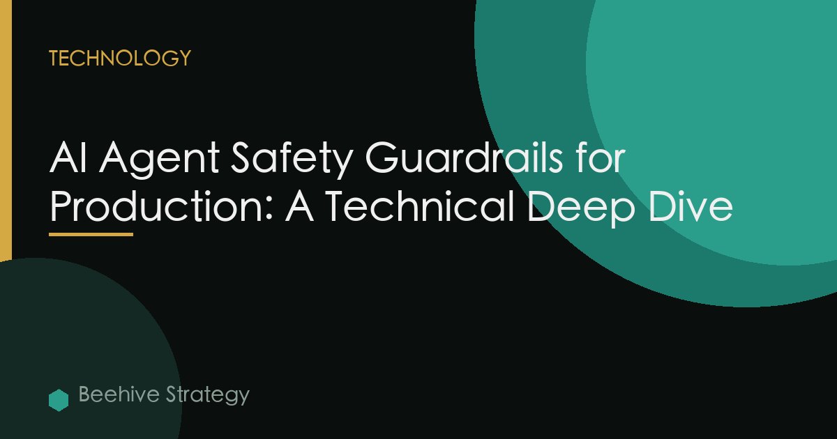 AI Agent Safety Guardrails for Production: A Technical Deep Dive