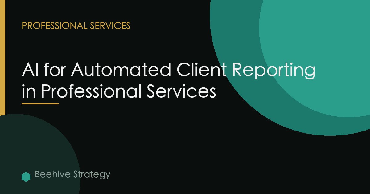 AI for Automated Client Reporting in Professional Services