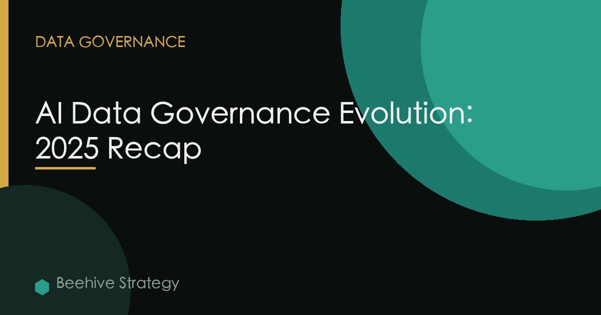 AI Data Governance Evolution: 2025 Recap
