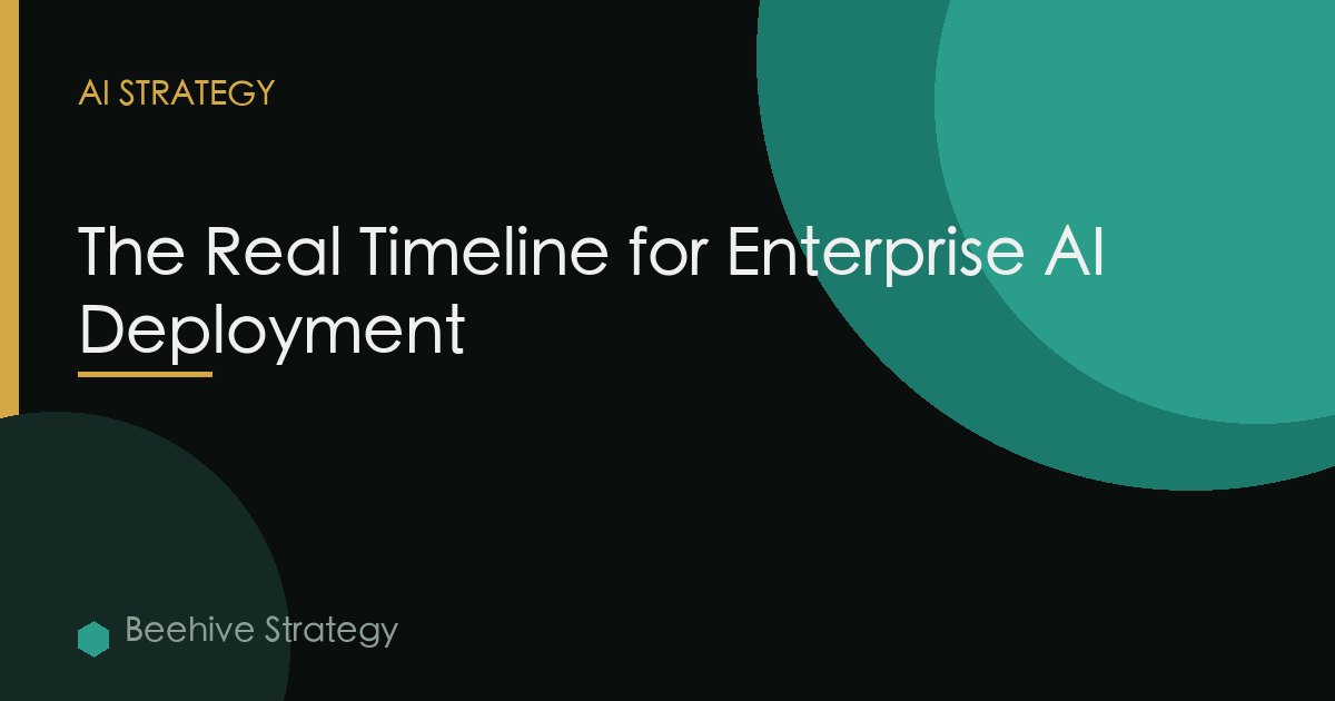 The Real Timeline for Enterprise AI Deployment