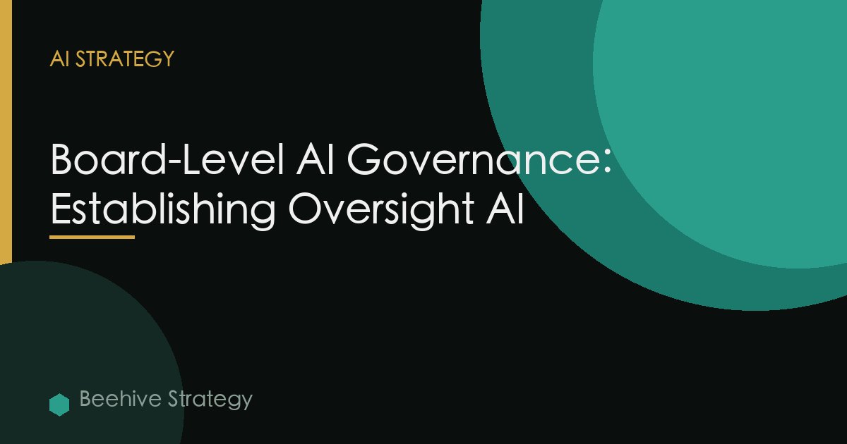 Ai Governance Board Level Oversight Enterprise