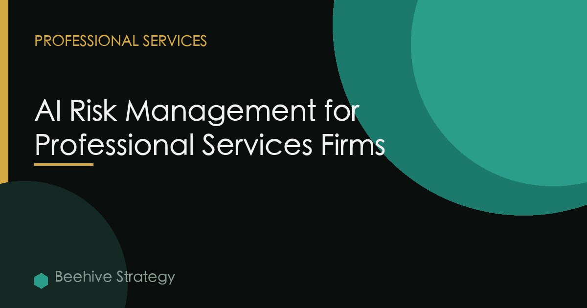 AI Risk Management for Professional Services Firms