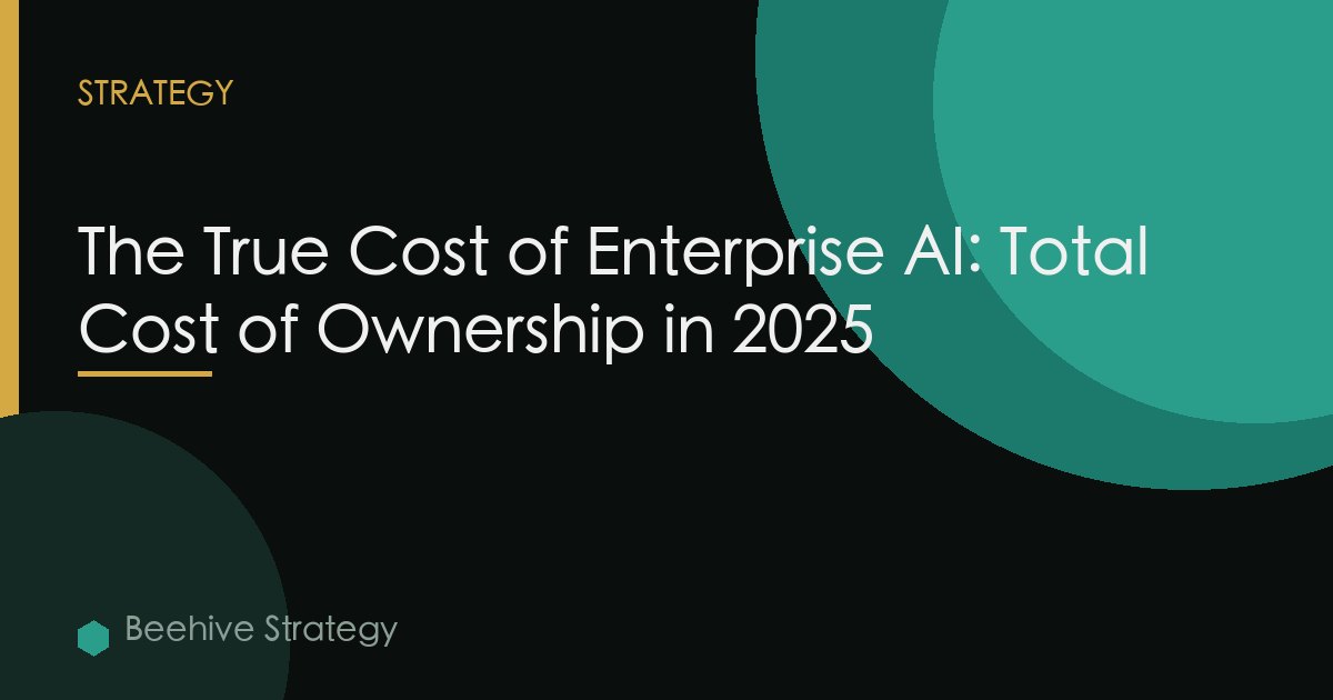 The True Cost of Enterprise AI: Total Cost of Ownership in 2025