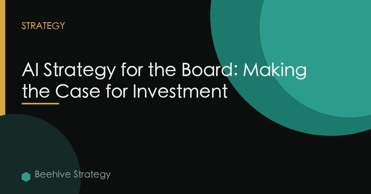 AI Strategy for the Board: Making the Case for Investment