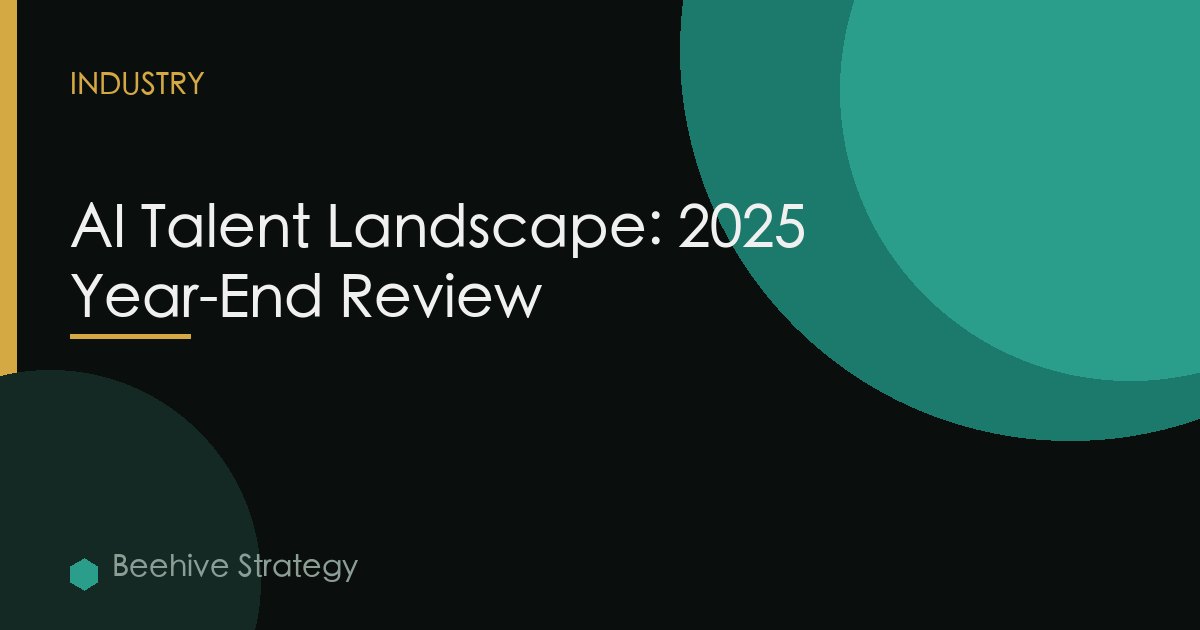 AI Talent Landscape: 2025 Year-End Review