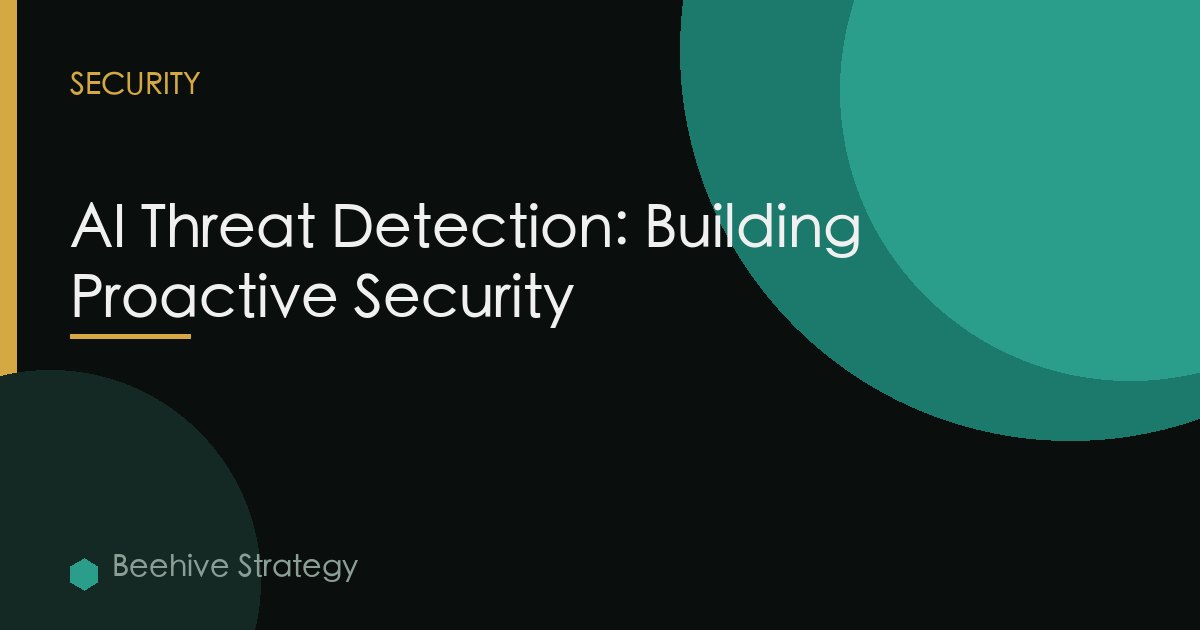 AI Threat Detection: Building Proactive Security