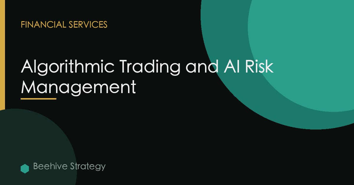 Algorithmic Trading and AI Risk Management