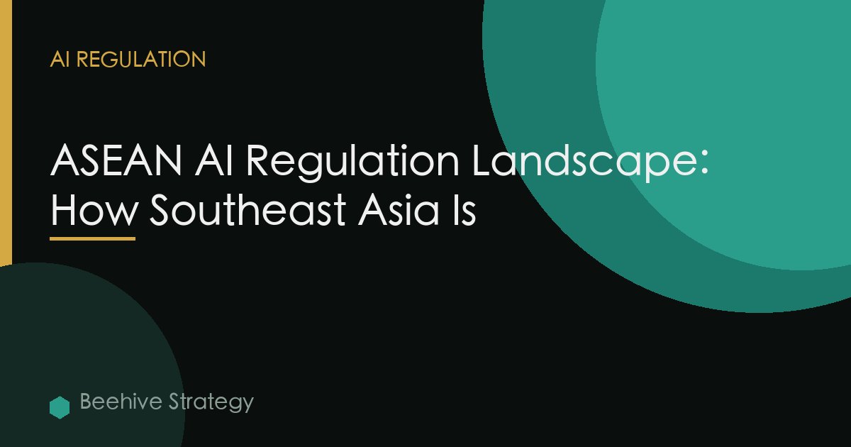 ASEAN AI Regulation Landscape: How Southeast Asia Is