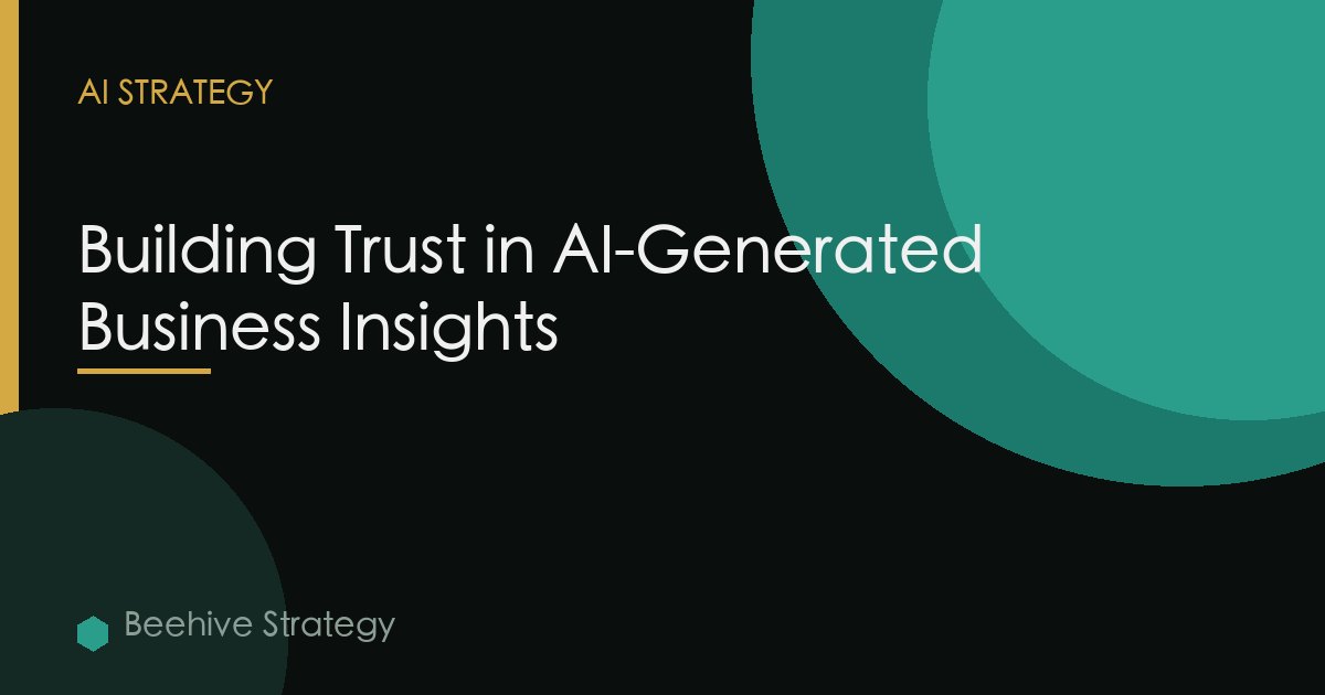 Building Trust Ai Generated Business Insights