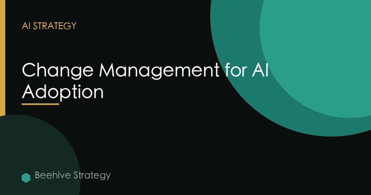Change Management for AI Adoption