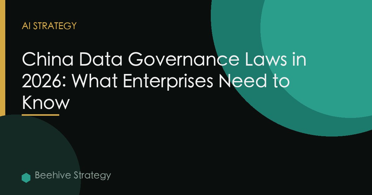 China Data Governance Laws 2026 What Enterprises Need To Know