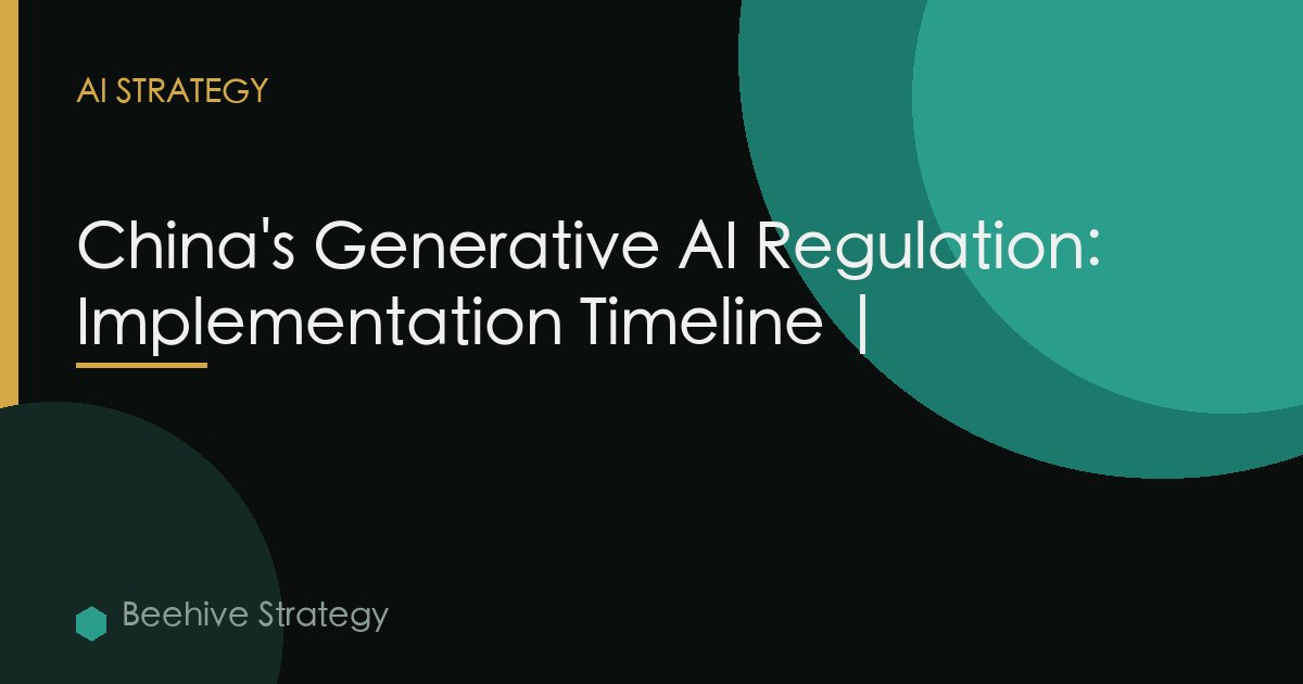 China Generative Ai Regulation Implementation