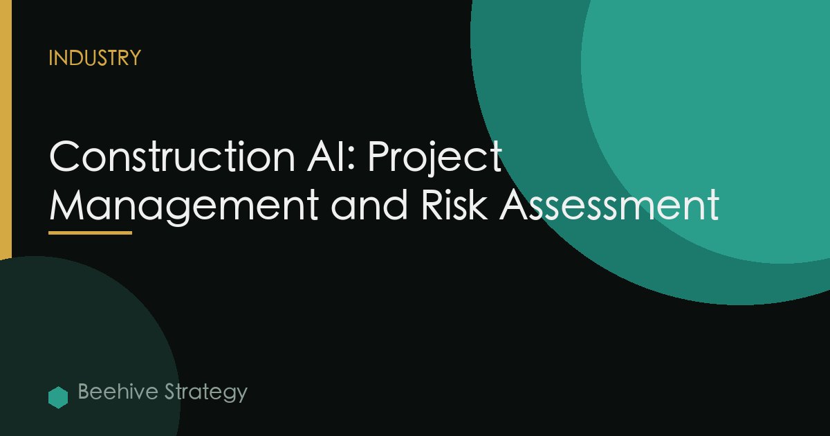 Construction AI: Project Management and Risk Assessment