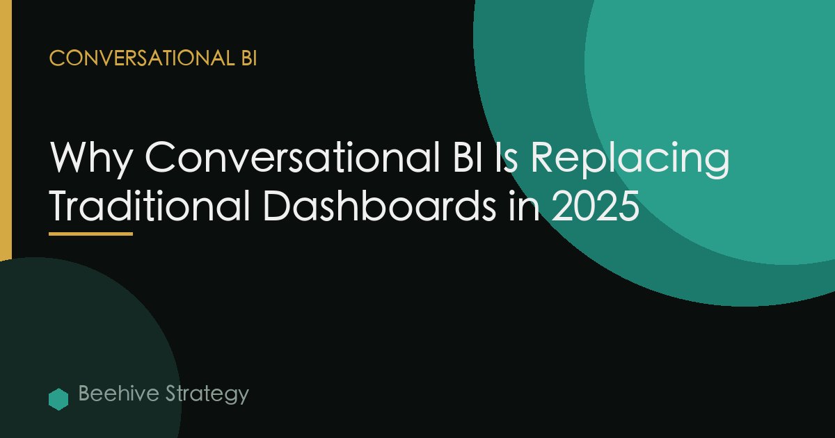 Why Conversational BI Is Replacing Traditional Dashboards in 2025
