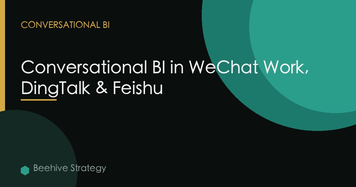 Conversational BI in WeChat Work, DingTalk & Feishu: The IM-Native Playbook