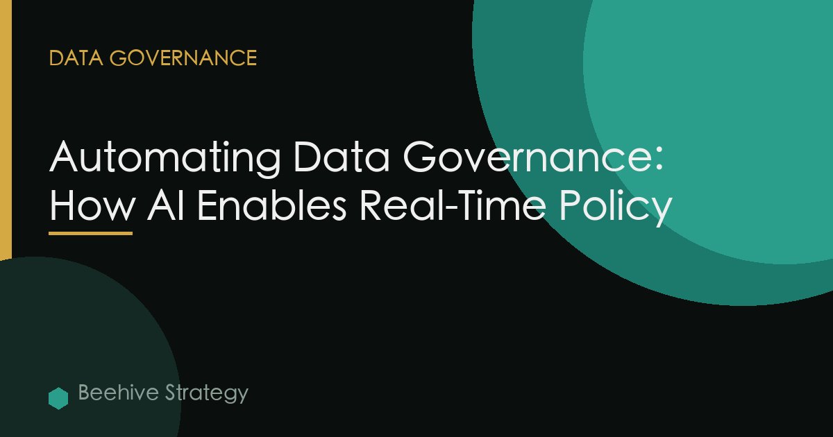 Automating Data Governance: How AI Enables Real-Time Policy
