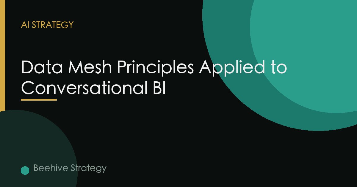 Data Mesh Principles Conversational Bi