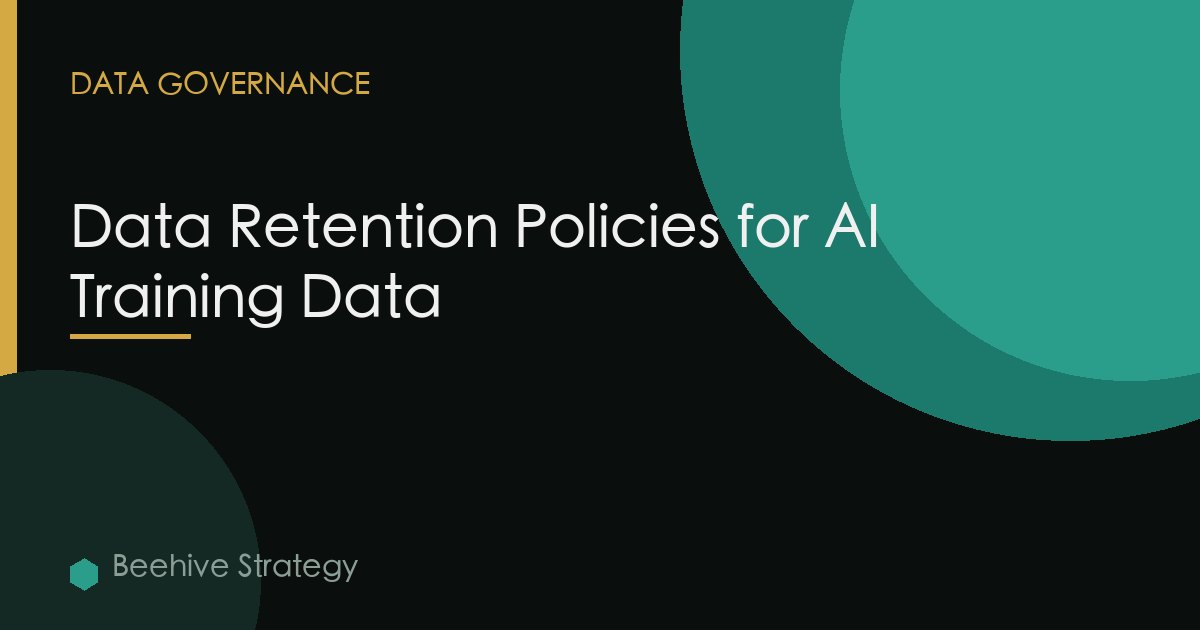Data Retention Policies for AI Training Data
