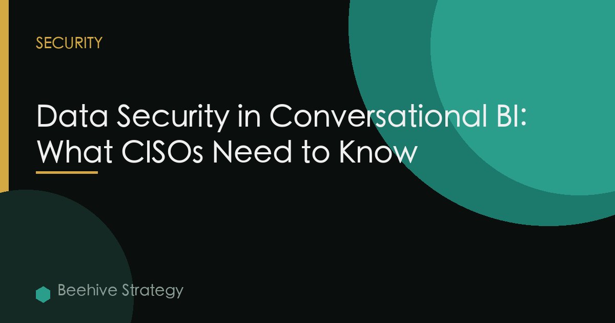 Data Security in Conversational BI: What CISOs Need to Know