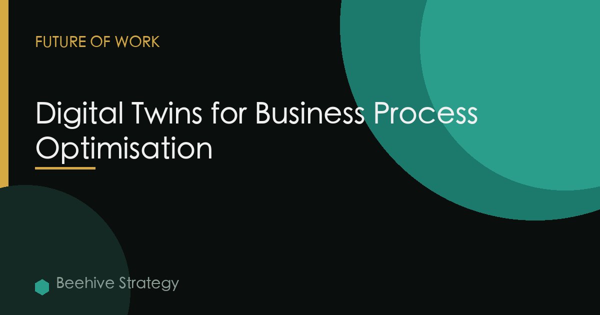 Digital Twins for Business Process Optimisation