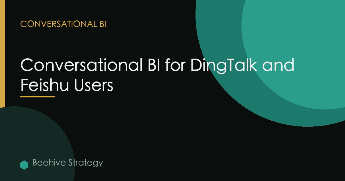 Conversational BI for DingTalk and Feishu Users
