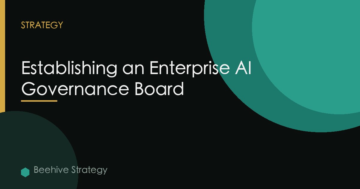 Establishing an Enterprise AI Governance Board