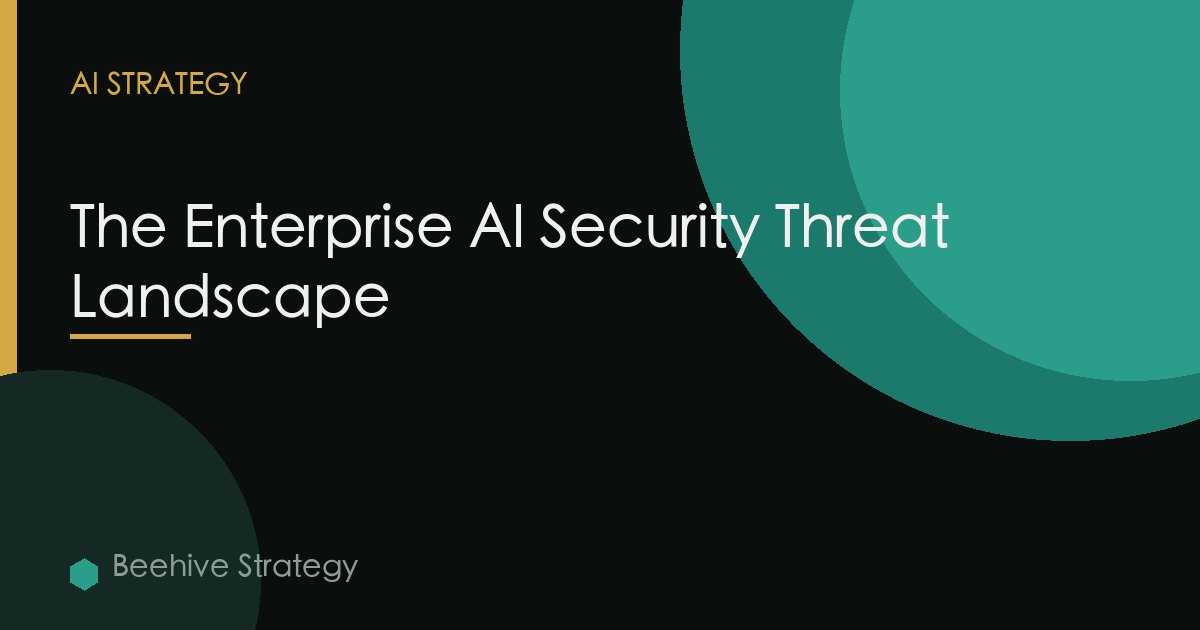Enterprise Ai Security Threat Landscape 2026