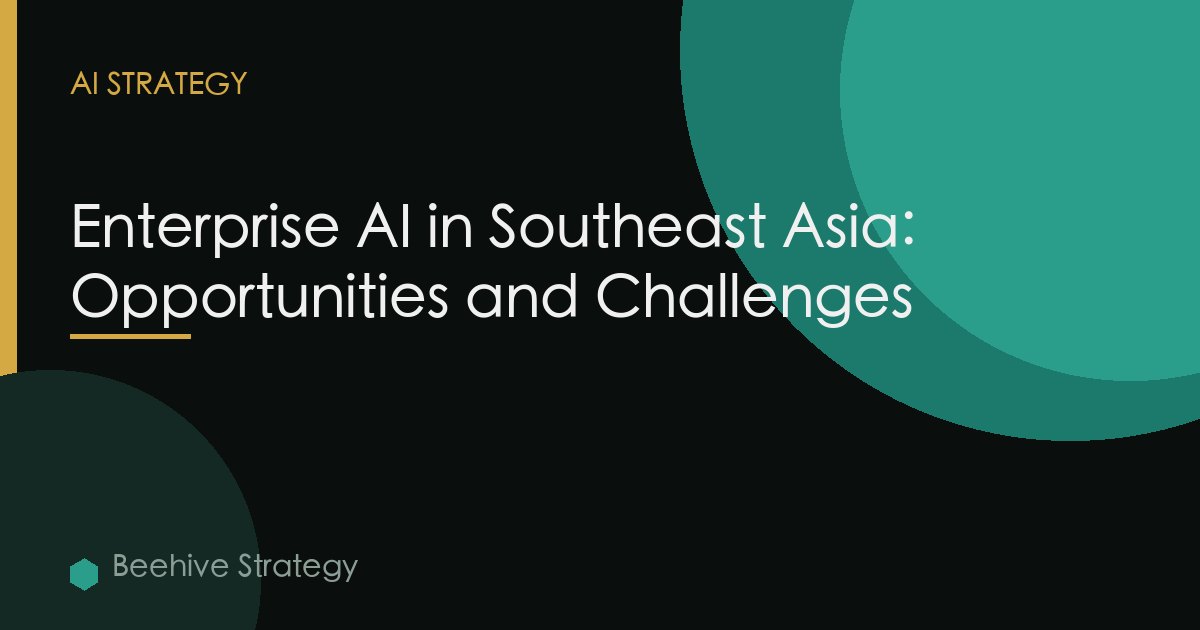 Enterprise Ai Southeast Asia Opportunities Challenges