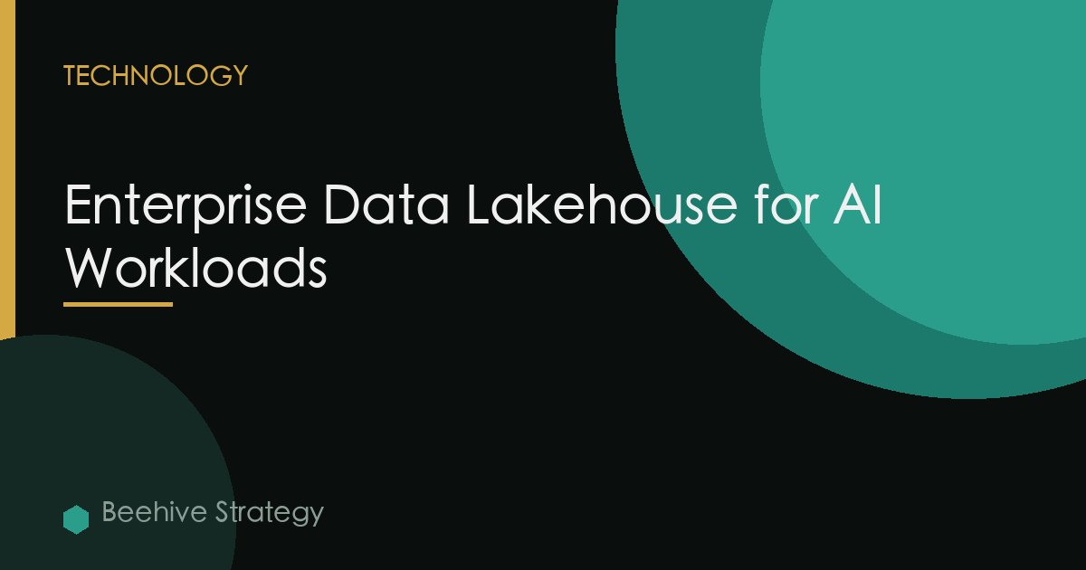 Enterprise Data Lakehouse for AI Workloads