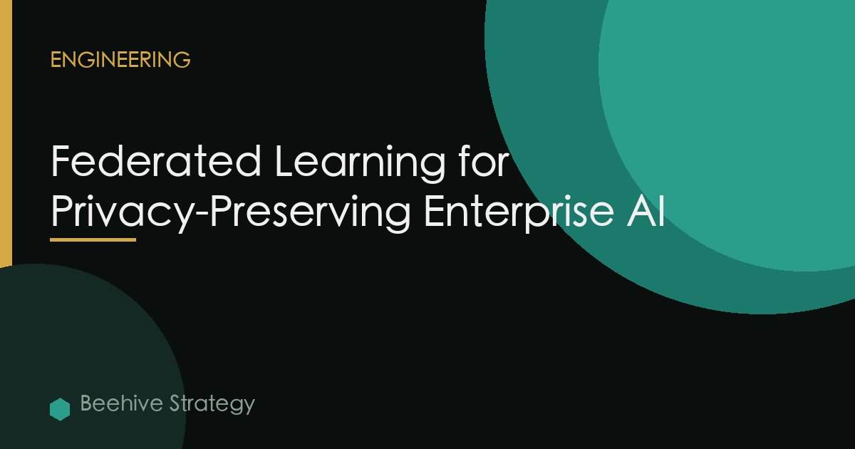Federated Learning for Privacy-Preserving Enterprise AI