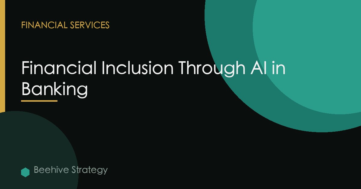 Financial Inclusion Through AI in Banking