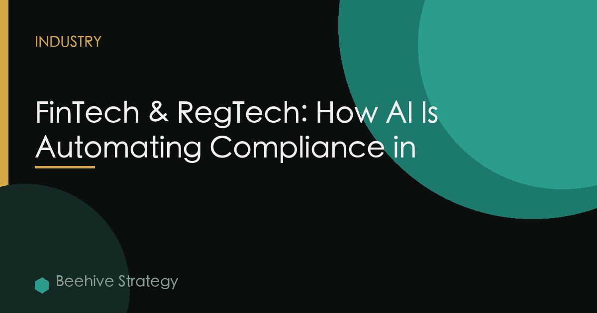 FinTech & RegTech: How AI Is Automating Compliance in