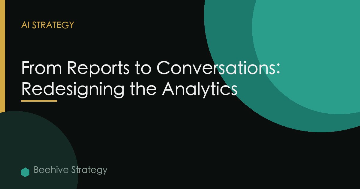From Reports To Conversations Redesigning Analytics