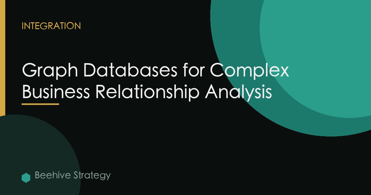 Graph Databases for Complex Business Relationship Analysis