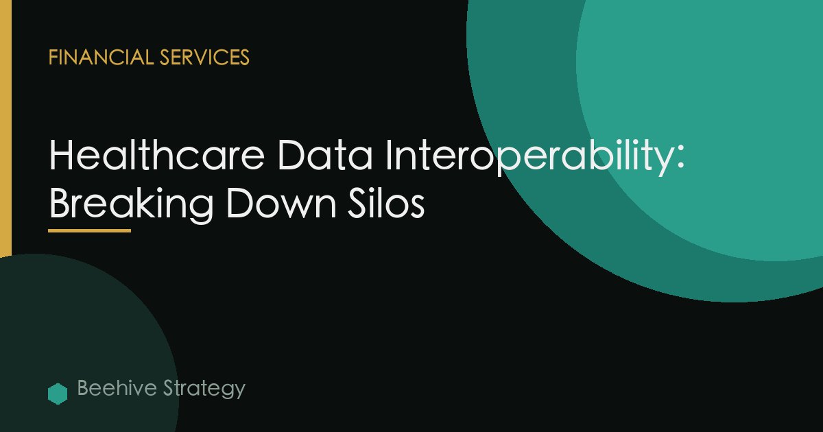 Healthcare Data Interoperability: Breaking Down Silos