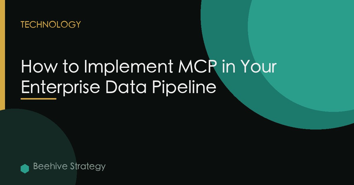 How to Implement MCP in Your Enterprise Data Pipeline