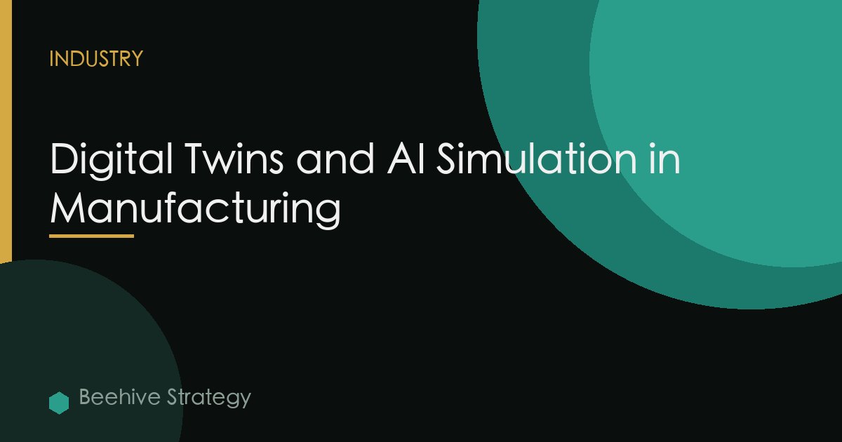 Digital Twins and AI Simulation in Manufacturing