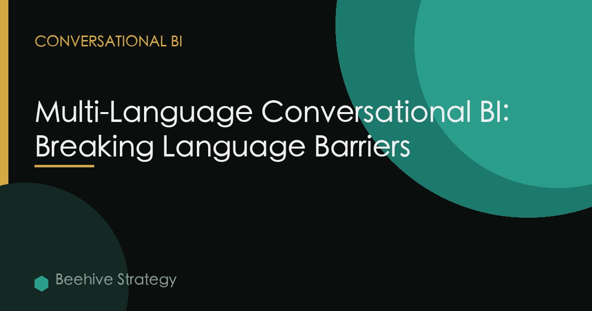Multi-Language Conversational BI: Breaking Language Barriers