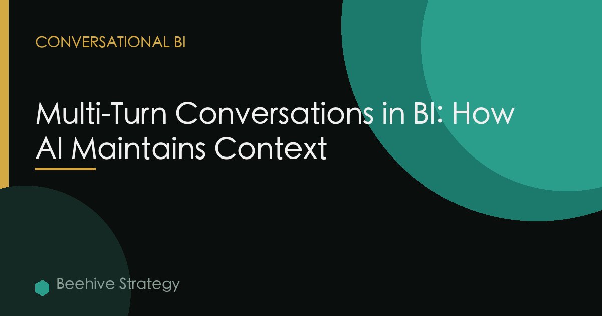 Multi-Turn Conversations in BI: How AI Maintains Context