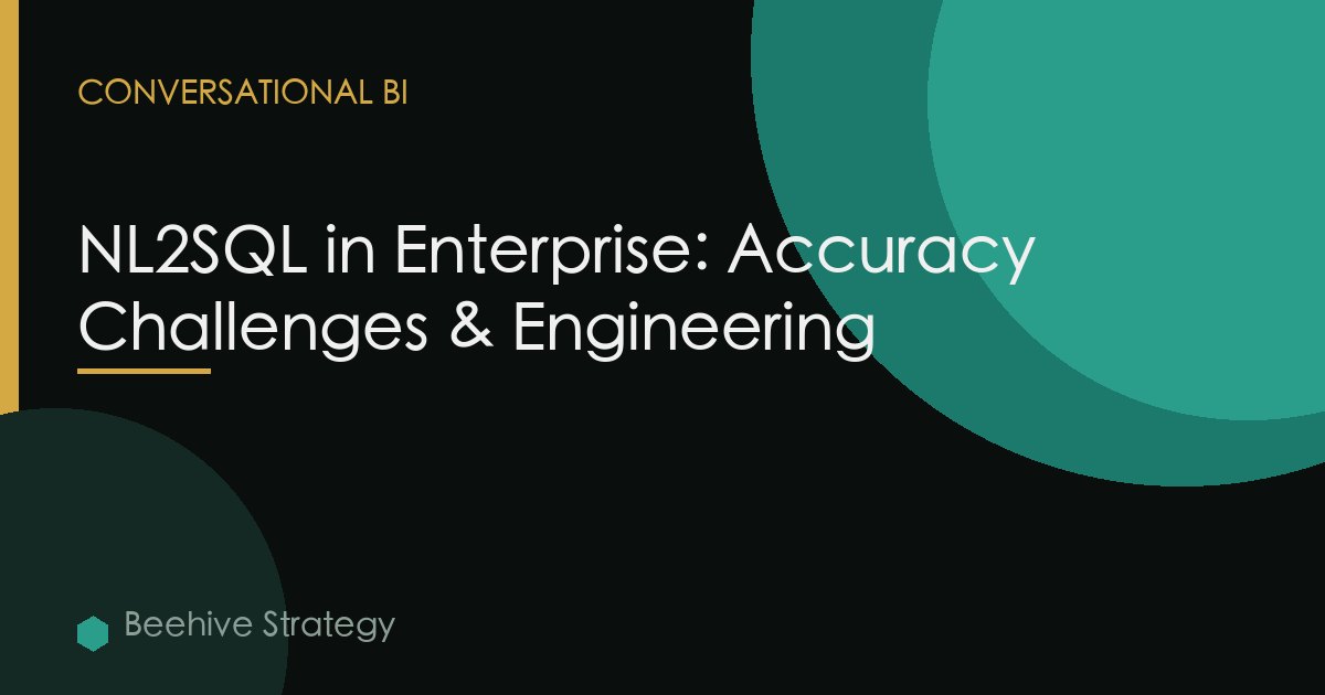 NL2SQL in Enterprise: Accuracy Challenges & Engineering
