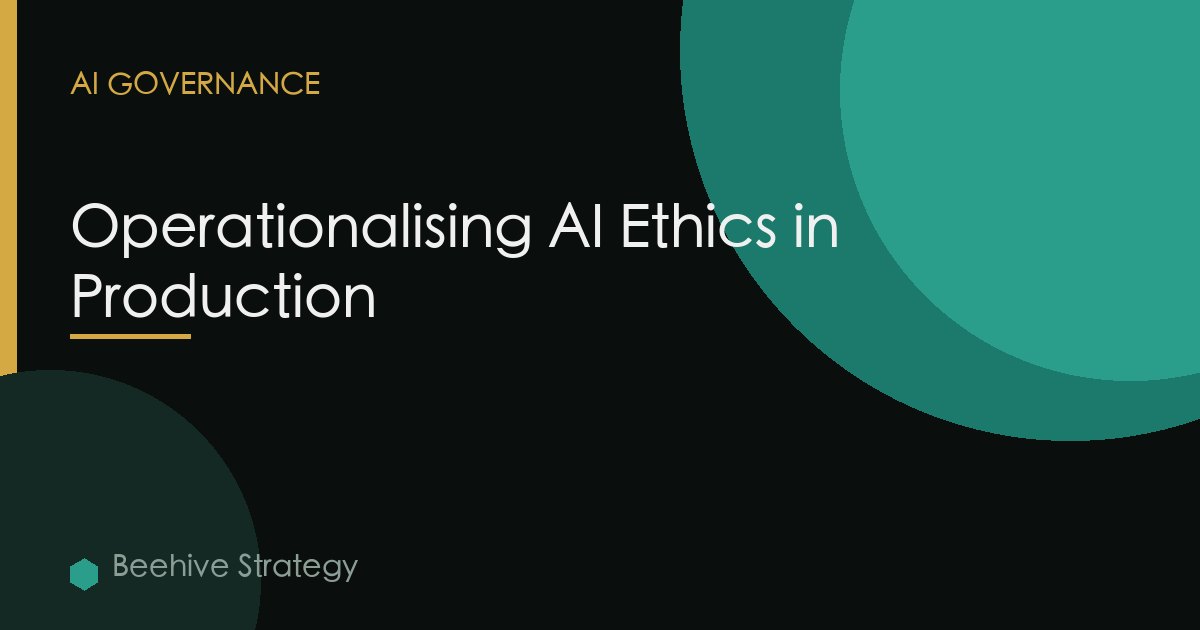 Operationalising AI Ethics in Production