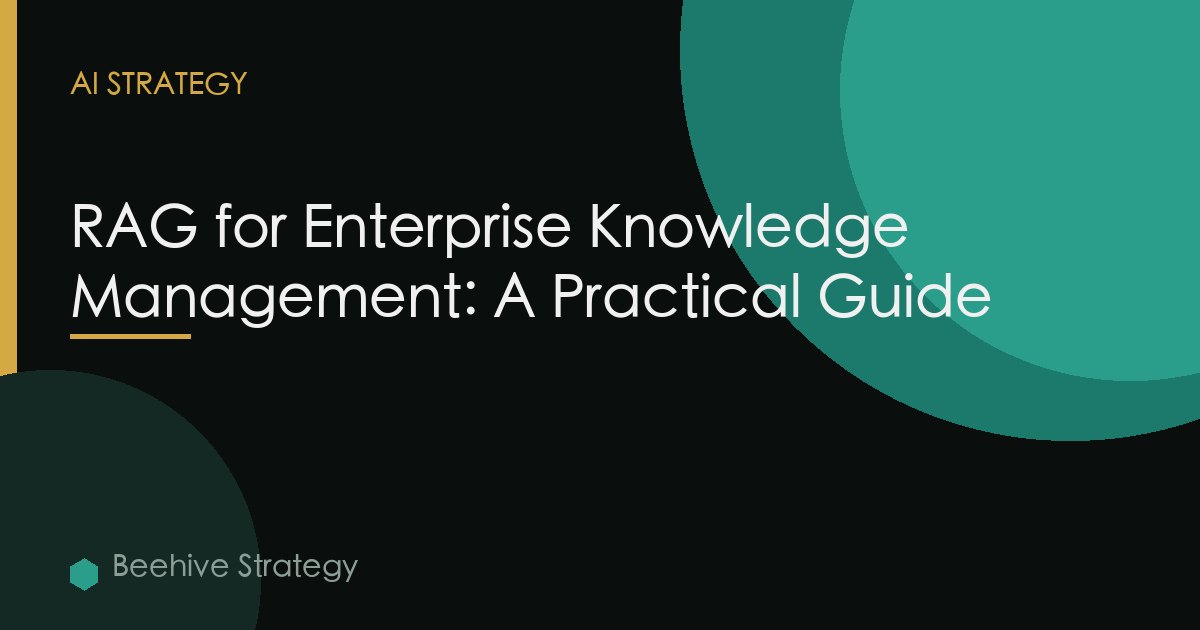 RAG for Enterprise Knowledge Management: A Practical Guide