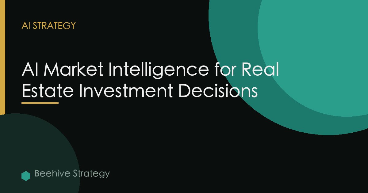 Real Estate Ai Market Intelligence Investment Decisions