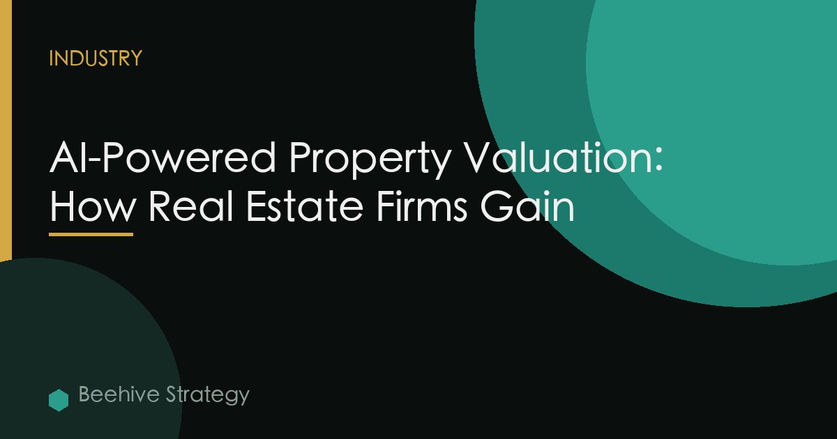 AI-Powered Property Valuation: How Real Estate Firms Gain