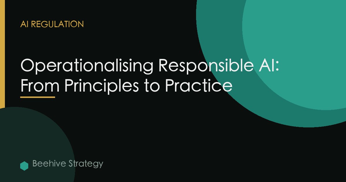 Operationalising Responsible AI: From Principles to Practice