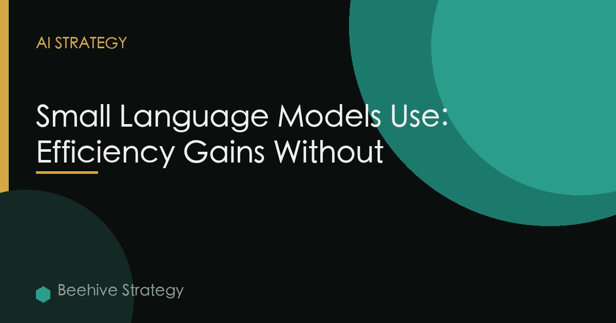 Small Language Models Enterprise Efficiency Cost