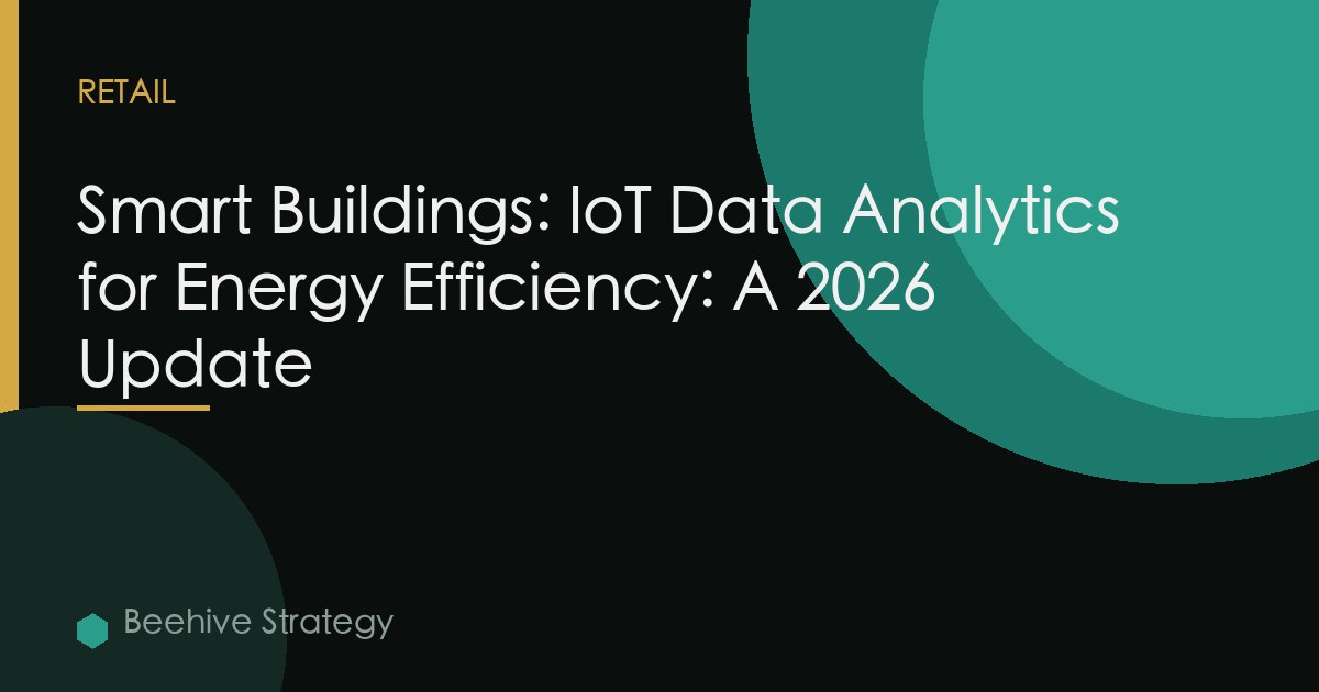 Smart Buildings: IoT Data Analytics for Energy Efficiency: A 2026 Update