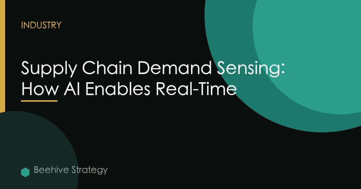 Supply Chain Demand Sensing: How AI Enables Real-Time